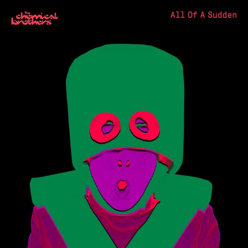 download The Chemical Brothers  All Of A Sudden mp3 Single Tracks song 