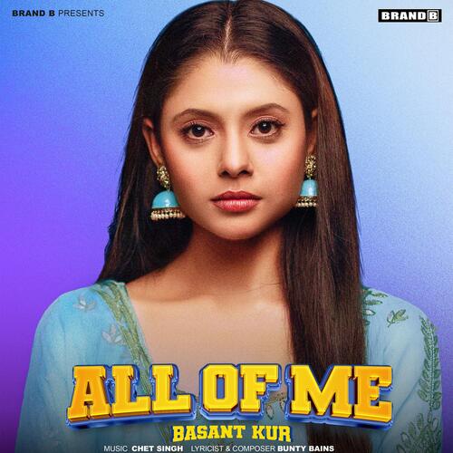 download Basant Kur, Bunty Bains, Chet Singh, Basant Kur, Bunty Bains & Chet Singh  All Of Me mp3 Single Tracks song 