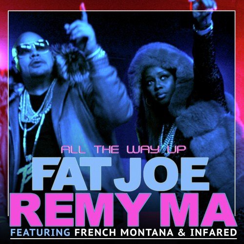 download Fat Joe, Remy Ma, French Montana  All The Way Up mp3 Single Tracks song 