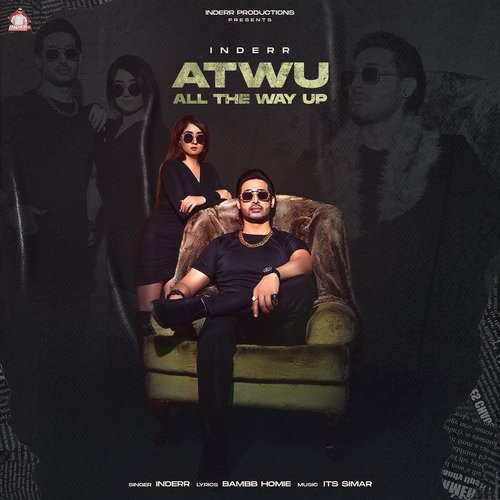 download Inderr  All The Way Up Atwu mp3 Single Tracks song 