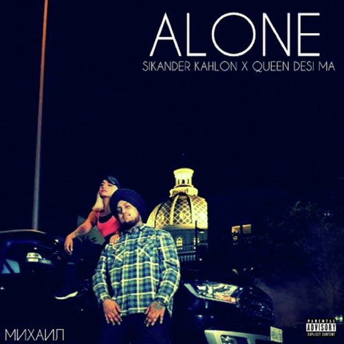 download Sikander Kahlon, Queen Desi Ma  Alone mp3 Single Tracks song 