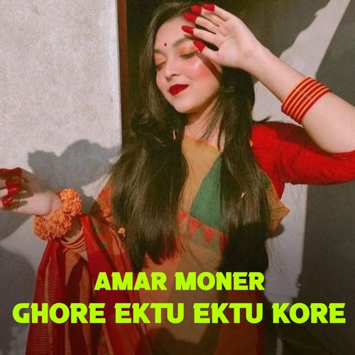 download   Amar Moner Ghore Ektu Ektu Kore mp3 Single Tracks song 