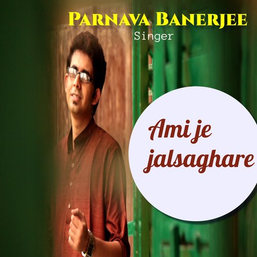 download   Ami Je Jalsaghare mp3 Single Tracks song 