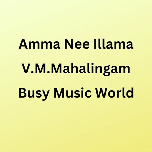 download V.M.Mahalingam  Amma Nee Illama mp3 Single Tracks song 