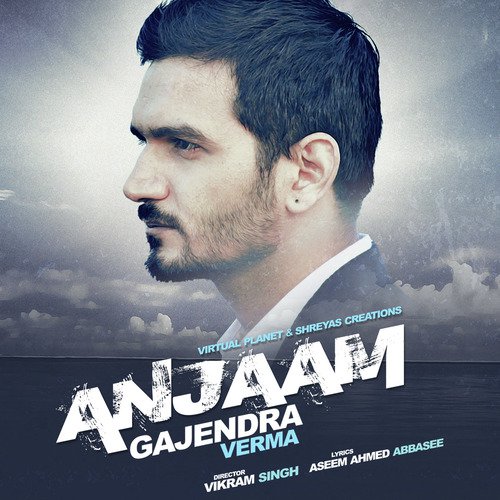 download Gajendra Verma  Anjaam mp3 Single Tracks song 