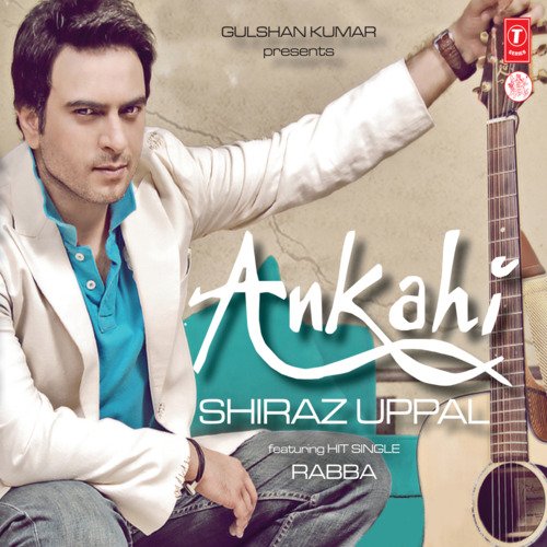 download Shiraz Uppal  Ankahi mp3 Single Tracks song 