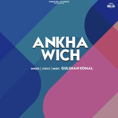 download Gulshan Komal  Ankha Wich mp3 Single Tracks song 