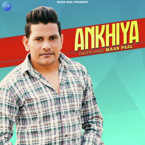 download Maan Paal  Ankhiya mp3 Single Tracks song 