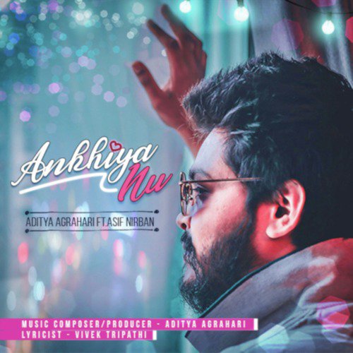 download Aditya Agrahari  Ankhiya Nu mp3 Single Tracks song 