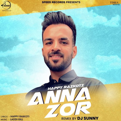 download Happy Raikoti  Anna Zor Remix By DJ Sunny mp3 Single Tracks song 