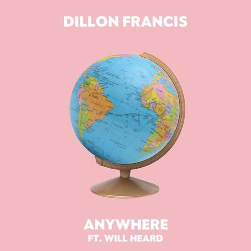 download Dillon Francis, Will Heard  Anywhere mp3 Single Tracks song 