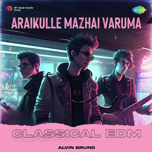 download   Araikulle Mazhai Varuma Classical EDM mp3 Single Tracks song 