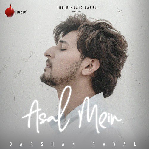 download Darshan Raval  Asal Mein mp3 Single Tracks song 