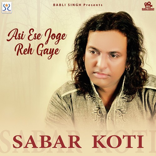 download Sabar Koti  Asi Ese Joge Reh Gaye mp3 Single Tracks song 