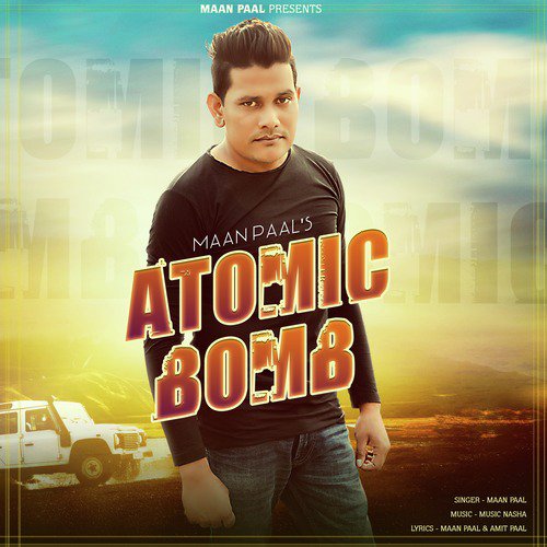 download Maan Paal  Atomic Bomb mp3 Single Tracks song 