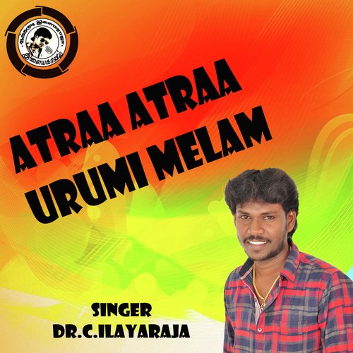 download Ilaiyaraaja  Atraa Atraa Urumi Melam mp3 Single Tracks song 