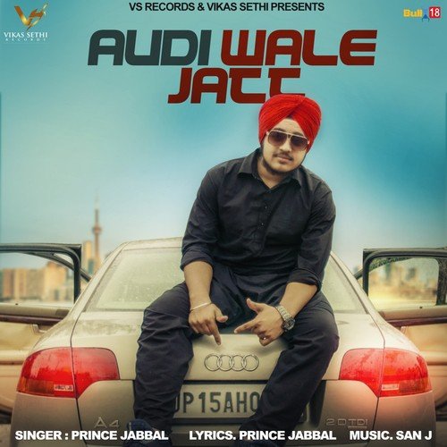 download Prince Jabbal  Audi Wale Jatt mp3 Single Tracks song 