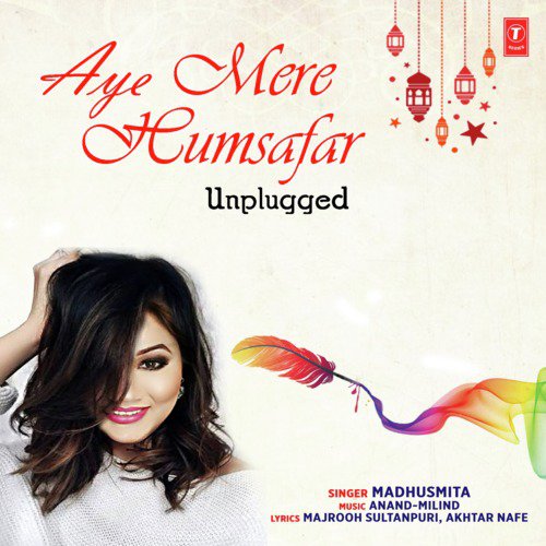 download Anand-Milind, Madhusmita  Aye Mere Humsafar Unplugged mp3 Single Tracks song 