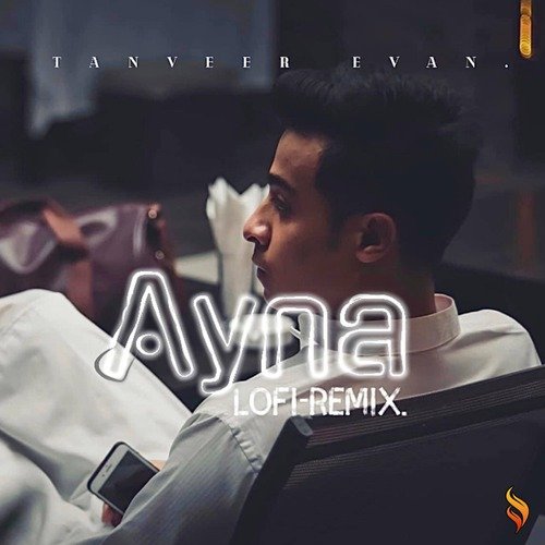 download Tanveer Evan  Ayna mp3 Single Tracks song 