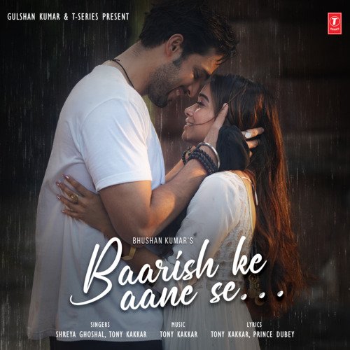 download Shreya Ghoshal, Tony Kakkar, Prince Dubey  Baarish Ke Aane Se mp3 Single Tracks song 