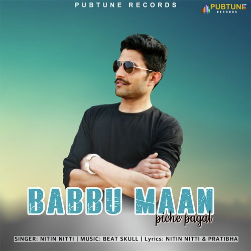 download Nitin Nitti  Babbu Maan Piche Pagal mp3 Single Tracks song 