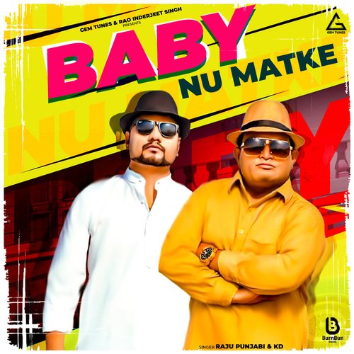 download Raju Punjabi, KD DESIROCK  Baby Nu Matke mp3 Single Tracks song 