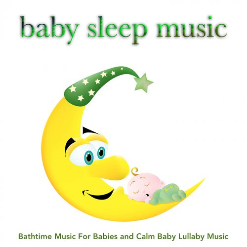 download Baby Sleep Music, Baby Lullaby, Baby Lullaby Academy  Baby Sleeping Music mp3 Single Tracks song 