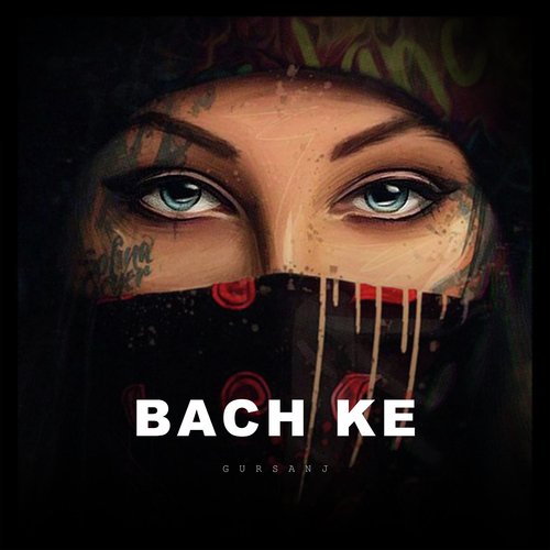 download Gursanj  Bach Ke mp3 Single Tracks song 