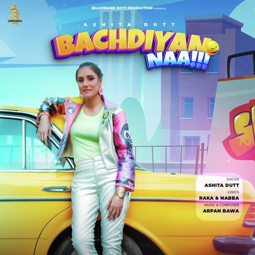 download Ashita Dutt  Bachdiyan Naa mp3 Single Tracks song 