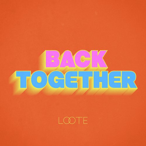 download Loote  Back Together mp3 Single Tracks song 