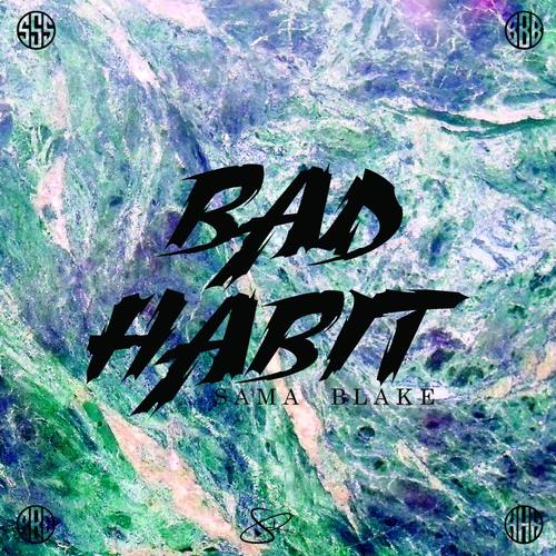 download Sama Blake  Bad Habit mp3 Single Tracks song 