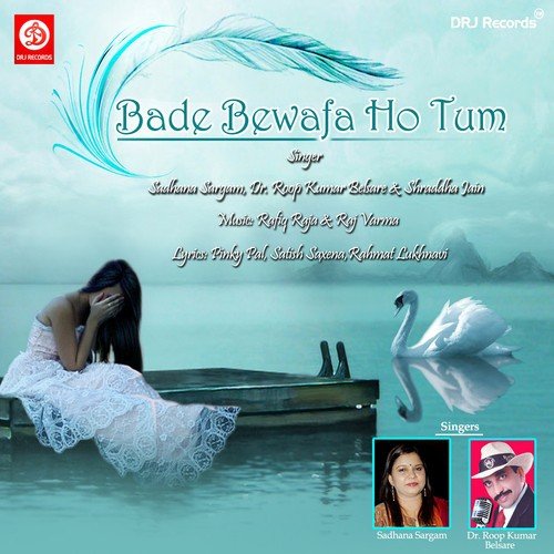 download Sadhana Sargam  Bade Bewafa Ho Tum Female mp3 Single Tracks song 