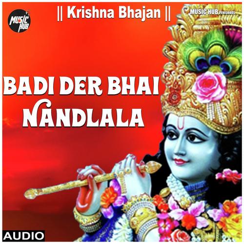 download Arvind Ojha  Badi Der Bhai Nandlala mp3 Single Tracks song 