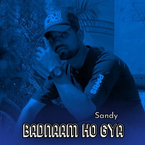 download Sandy Plahi Wala  Badnaam Ho Gya mp3 Single Tracks song 