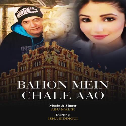 download Abu Malik  Bahon Mein Chale Aao mp3 Single Tracks song 