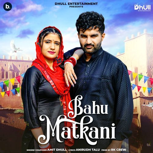 download Amit Dhull  Bahu Matakni mp3 Single Tracks song 