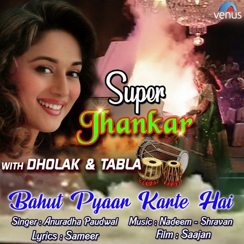 download Anuradha Paudwal  Bahut Pyaar Karte Hai Super Jhankar With Dholak And Tabla mp3 Single Tracks song 