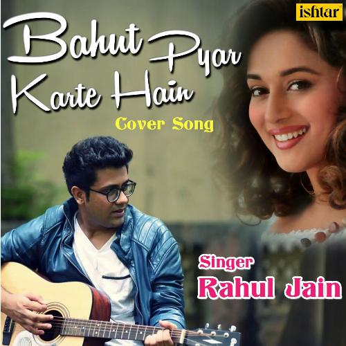 download Rahul Jain  Bahut Pyar Karte Hain Cover Song mp3 Single Tracks song 