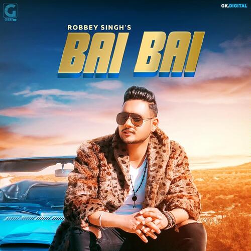 download Robbey Singh  Bai Bai mp3 Single Tracks song 