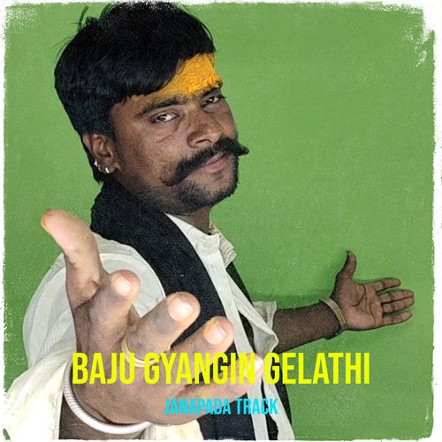 download Janapada Track  Baju Gyangin Gelathi mp3 Single Tracks song 