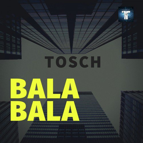 download Tosch  Bala Bala mp3 Single Tracks song 