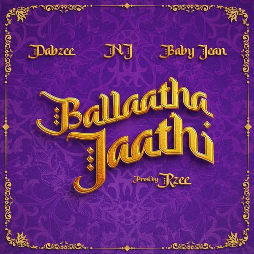 download NJ, Baby Jean, Dabzee  Ballaatha Jaathi mp3 Single Tracks song 