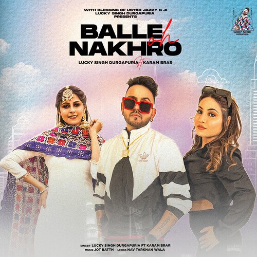 download Lucky Singh Durgapuria  Balle Oh Nakhro mp3 Single Tracks song 