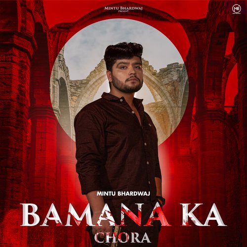 download Mintu Bhardwaj  Bamana Ka Chora mp3 Single Tracks song 