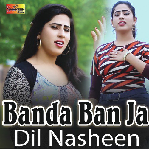 download Dil Nasheen  Banda Ban Ja mp3 Single Tracks song 