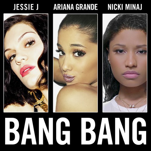 download Jessie J, Ariana Grande, Nicki Minaj  Bang Bang mp3 Single Tracks song 