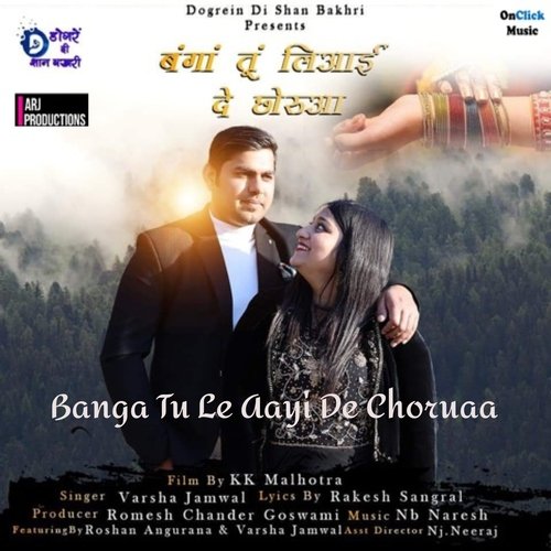 download Varsha Jamwal  Banga Tu Le Aayi De Choruaa mp3 Single Tracks song 