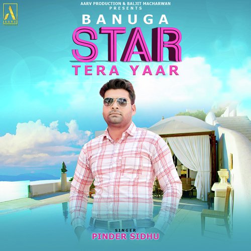 download Pinder Sidhu  Banuga Star Tera Yaar mp3 Single Tracks song 