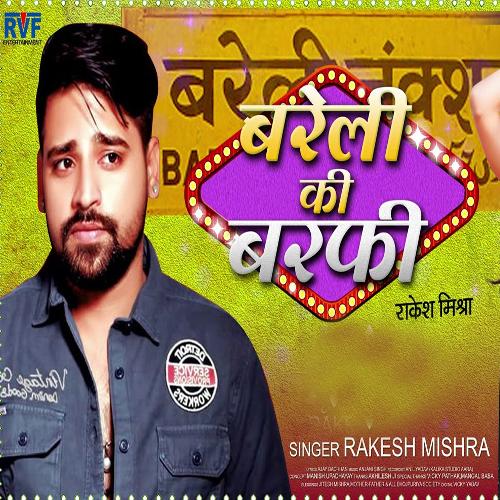 download Rakesh Mishra  Bareli Ki Barfi mp3 Single Tracks song 