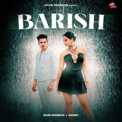 download Diler Kharkiya, Jaizeey  Barish mp3 Single Tracks song 